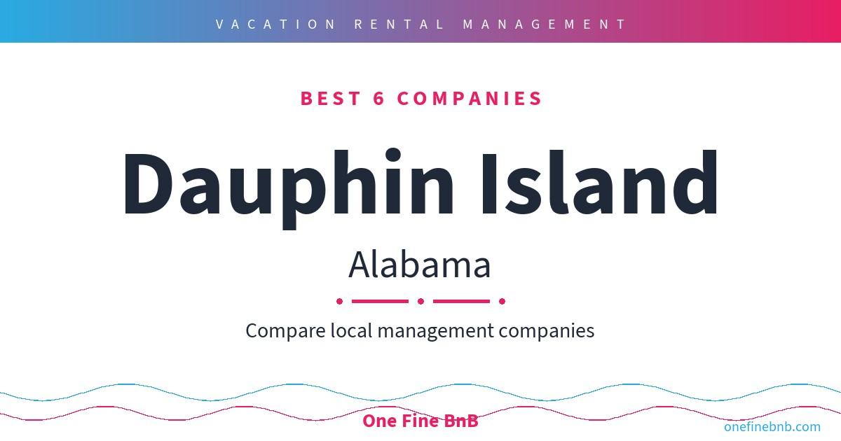Best 7 Airbnb Property Management Companies in Dauphin Island, Alabama