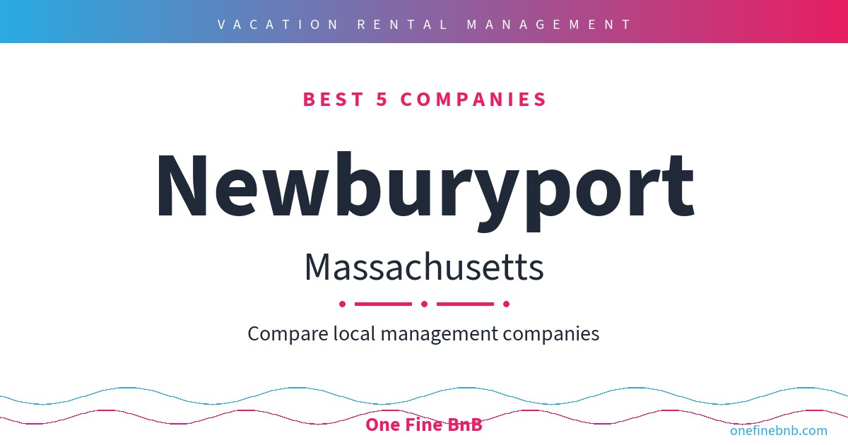 Best 7 Airbnb Property Management Companies in Newburyport, Massachusetts
