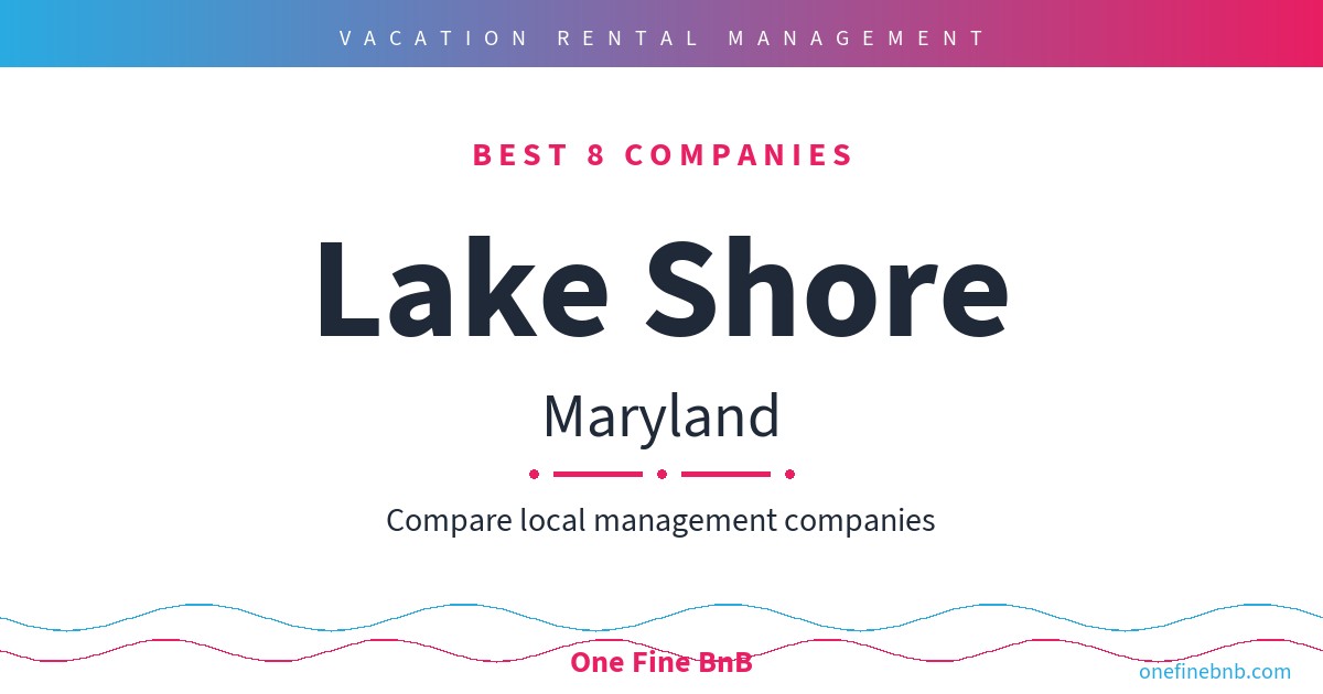 Best 7 Airbnb Property Management Companies in Lake Shore, Maryland