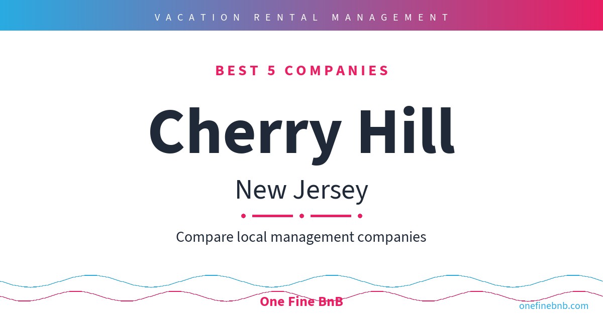 Best 5 Vacation Rental Management Companies in Cherry Hill, New Jersey