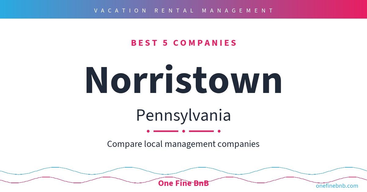 Best 7 Airbnb Property Management Companies in Norristown, Pennsylvania